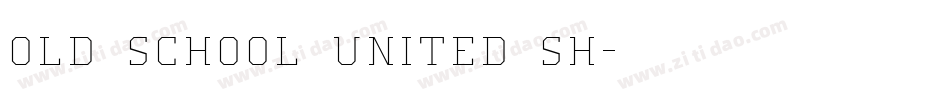 Old School United Sh字体转换